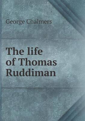 Book cover for The life of Thomas Ruddiman