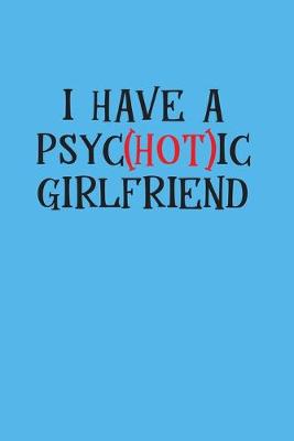 Book cover for I have a psychotic girlfriend