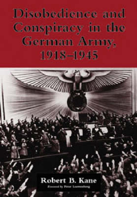 Book cover for Disobedience and Conspiracy in the German Army 1918-1945