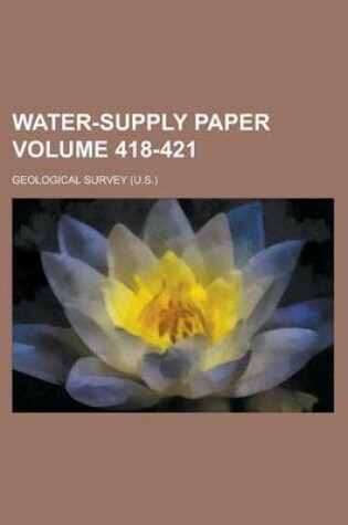 Cover of Water-Supply Paper Volume 418-421