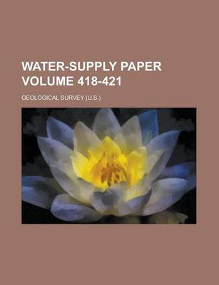 Book cover for Water-Supply Paper Volume 418-421