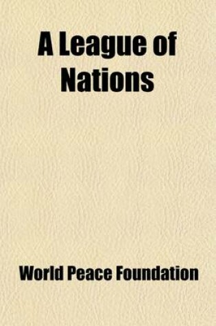 Cover of A League of Nations (Volume 1)