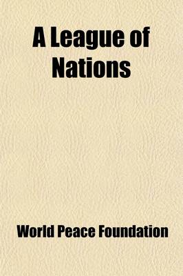 Book cover for A League of Nations (Volume 1)