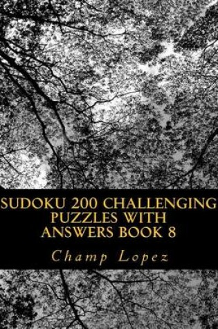 Cover of SUDOKU 200 Challenging Puzzles with Answers Book 8