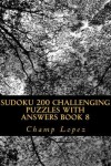 Book cover for SUDOKU 200 Challenging Puzzles with Answers Book 8