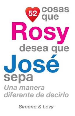 Cover of 52 Cosas Que Rosy Desea Que José Sepa