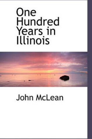 Cover of One Hundred Years in Illinois