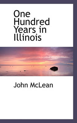 Book cover for One Hundred Years in Illinois