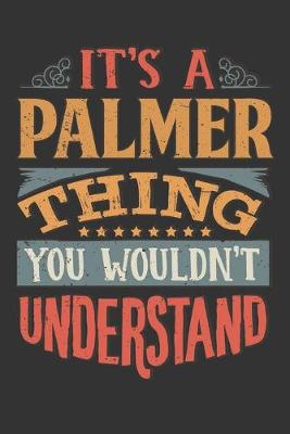 Book cover for Its A Palmer Thing You Wouldnt Understand