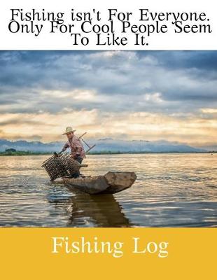 Book cover for Fishing Isn't For everyone