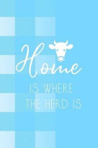 Cover of Home Is Where The Herd Is