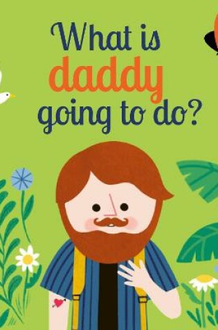 Cover of What is Daddy Going to Do?