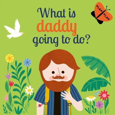 Book cover for What is Daddy Going to Do?