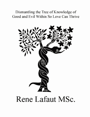 Book cover for Dismantling the Tree of Knowledge of Good and Evil Within so Love Can Thrive