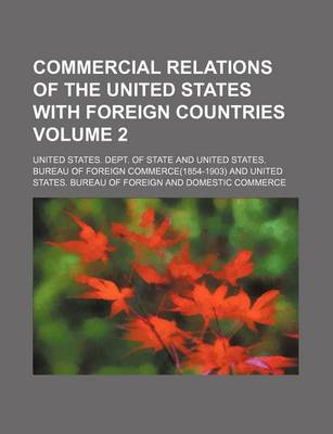 Book cover for Commercial Relations of the United States with Foreign Countries Volume 2