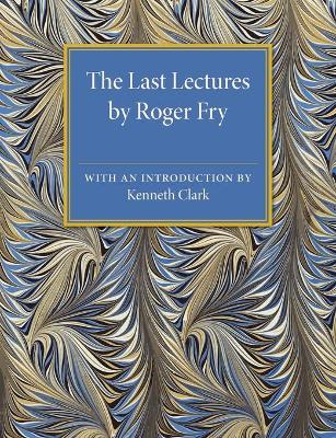 Book cover for The Last Lectures by Roger Fry