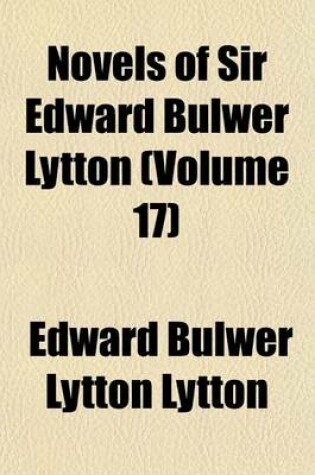 Cover of Novels of Sir Edward Bulwer Lytton (Volume 17)