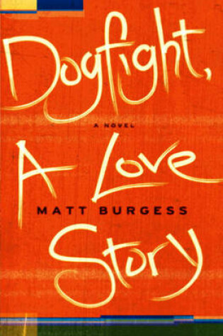 Cover of Dogfight, a Love Story