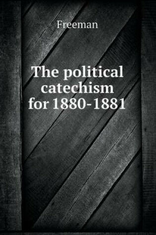 Cover of The political catechism for 1880-1881