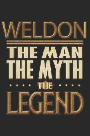 Cover of Weldon The Man The Myth The Legend