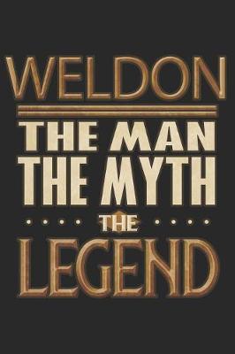 Book cover for Weldon The Man The Myth The Legend