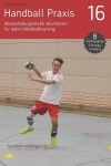 Book cover for Handball Praxis 16 - Abwechslungsreiche Wurfserien fur jedes Handballtraining