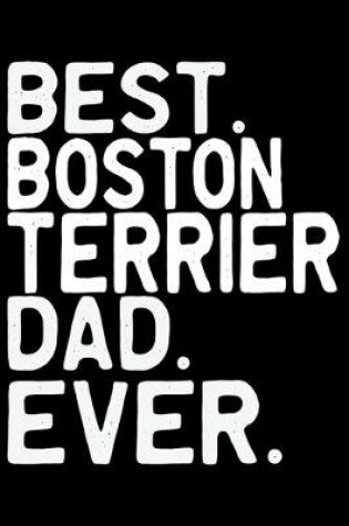 Cover of Best Boston Terrier Dad Ever