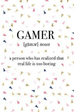 Cover of Gamer a Person Who Has Realized That Real Life Is Too Boring