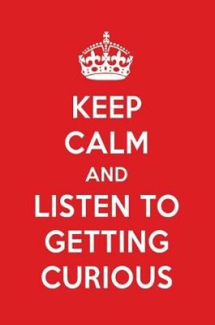 Cover of Keep Calm and Listen to Getting Curious