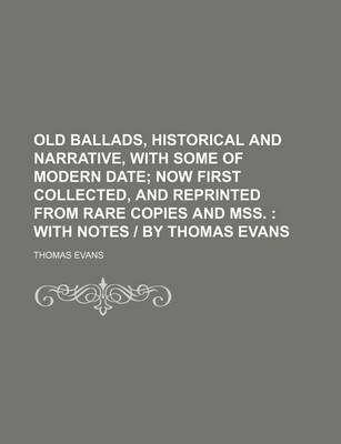 Book cover for Old Ballads, Historical and Narrative, with Some of Modern Date