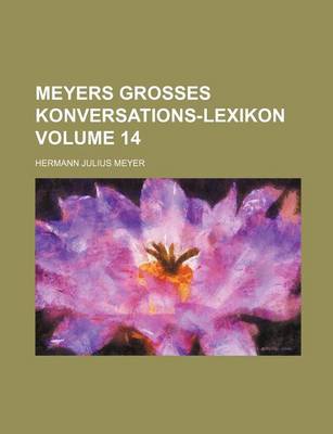 Book cover for Meyers Grosses Konversations-Lexikon Volume 14