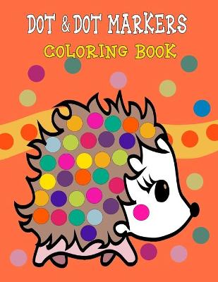 Book cover for Dot & Dot Markers Coloring Book