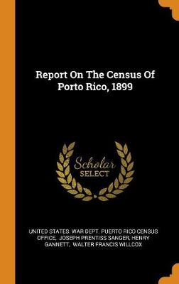 Book cover for Report on the Census of Porto Rico, 1899