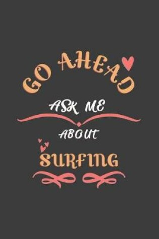 Cover of Go Ahead Ask Me About Surfing
