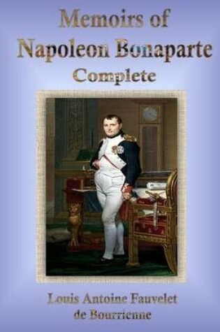 Cover of Memoirs of Napoleon Bonaparte: Complete