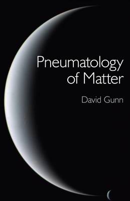 Book cover for Pneumatology of Matter - A philosophical inquiry into the origins and meaning of modern physical theory