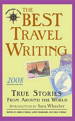 Book cover for The Best Travel Writing 2008