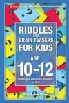 Book cover for Riddles and Brain Teasers for Kids Ages 10-12