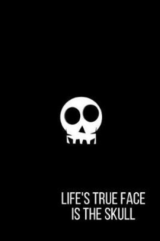 Cover of Life's True Face is the Skull