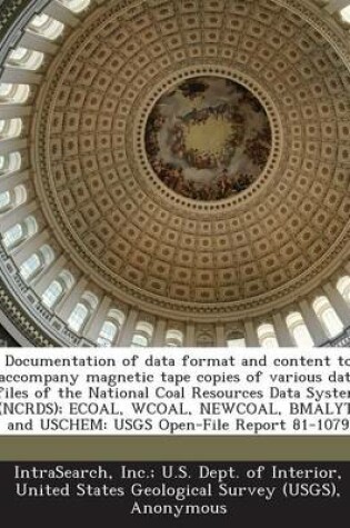 Cover of Documentation of Data Format and Content to Accompany Magnetic Tape Copies of Various Data Files of the National Coal Resources Data System (Ncrds); E
