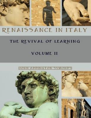 Book cover for Renaissance in Italy : The Revival of Learning, Volume II (Illustrated)