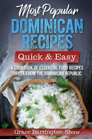 Cover of Most Popular Dominican Recipes - Quick & Easy