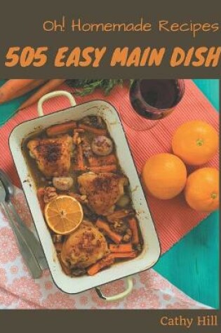 Cover of Oh! 505 Homemade Easy Main Dish Recipes