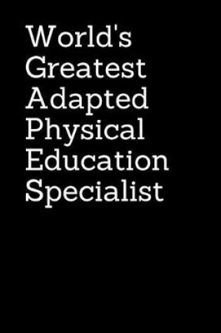 Cover of World's Greatest Adapted Physical Education Specialist