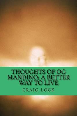 Book cover for Thoughts of Og Mandino; A Better Way to Live