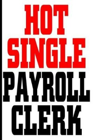 Cover of Hot Single Payroll Clerk Composition Notes