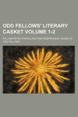 Cover of Odd Fellows' Literary Casket Volume 1-2
