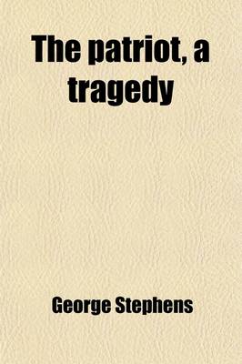 Book cover for The Patriot, a Tragedy