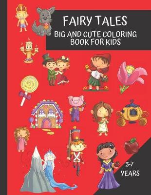 Book cover for Fairy Tales Big And Cute Coloring Book For Kids 3 - 7 years