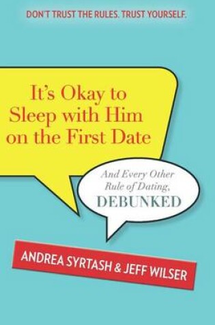 Cover of It's Okay to Sleep with Him on the First Date